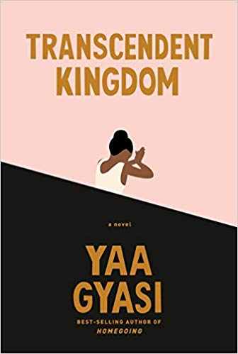 Yaa Gyasi’s Transcendent Kingdom Review By: Paloma Lenz